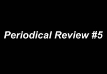 Periodical Review #5